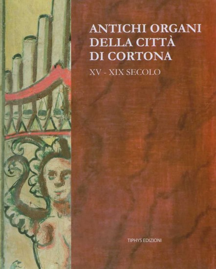 Copertina dell'opera "Antichi organi della città di Cortona"